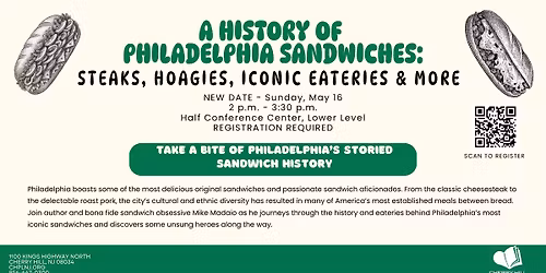 NEW DATE - A History of Philadelphia Sandwiches: Steaks, Hoagies, Iconic Eateries & More