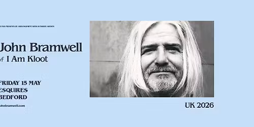 John Bramwell (I Am Kloot) Fri 15th May, Bedford Esquires