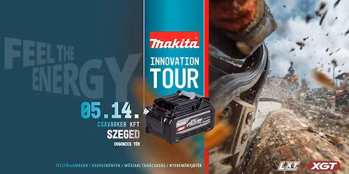 Makita Innovation Tour \/\/ SZEGED