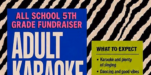 All-School 5th grade fundraiser - Adult Karaoke Night at the High Low