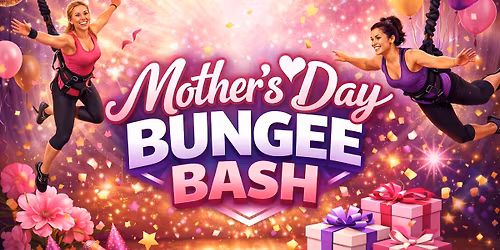 Mother's Day Bungee Bash