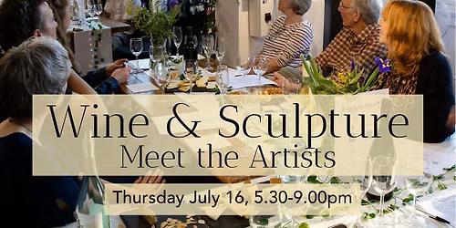 WINE AND SCULPTURE: MEET THE ARTISTS