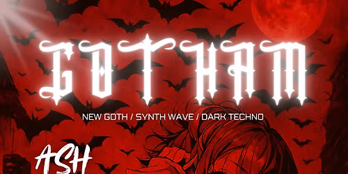 GOTHAM: NEW GOTH & INDUSTRIAL TECHNO NIGHT