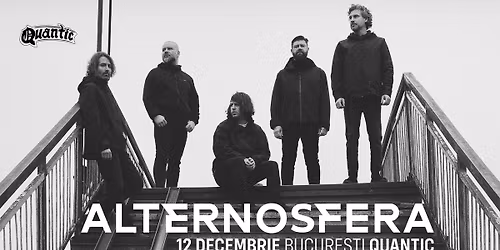 !\ufe0fSOLD OUT !\ufe0fAlternosfera | Concert aniversar | Quantic | 12 decembrie 