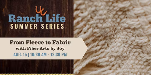 From Fleece to Fabric | Ranch Life Summer Series