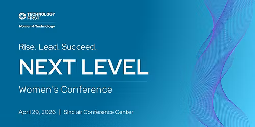 Technology First- NEXT LEVEL Women's Conference