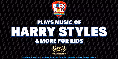 The Rock and Roll Playhouse Plays: Music of Harry Styles + More