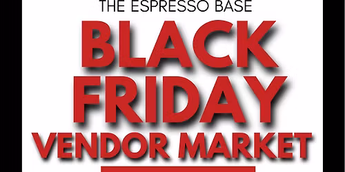 Black Friday Vendor Market Edition