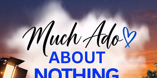 Much Ado About Nothing