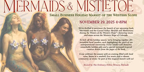 Mermaids & Mistletoe: Small Business Holiday Market of the Western Slope