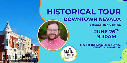 Historical Tour of Downtown Nevada. Featuring: Henry Corbin