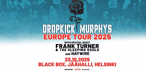 SOLD OUT: Dropkick Murphys (US), Black Box, Helsingin J\u00e4\u00e4halli 23.10.2025