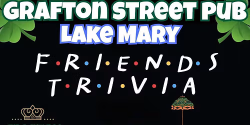 Friends Trivia @ Grafton Street Pub Lake Mary