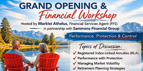 Grand Opening & Financial Workshop: Performance, Protection & Control