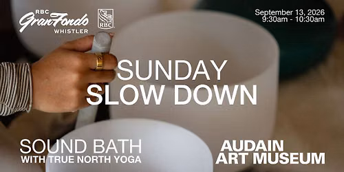 RBC GranFondo Sunday Slow Down, Sound Bath with True North Yoga