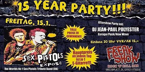 15 Jahre Freak Show Party TAG 1 \/\/ SEX PISTOLS EXPOSE (UK) + DJ JEAN PAUL POLYESTER