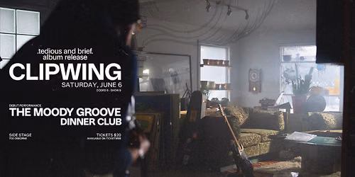Clipwing Album Release\/The Moody Groove Debut feat. Dinner Club