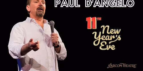 Paul D'Angelo 11th NYE's Comedy Show | Larcom Theatre, Beverly, MA