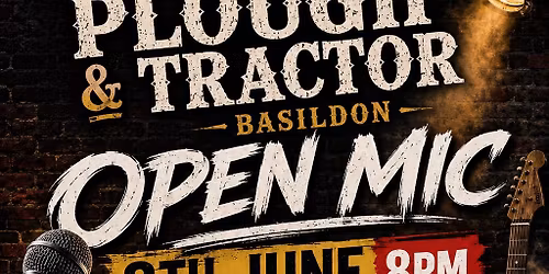 The Plough & Tractor Open Mic All Floor Slots