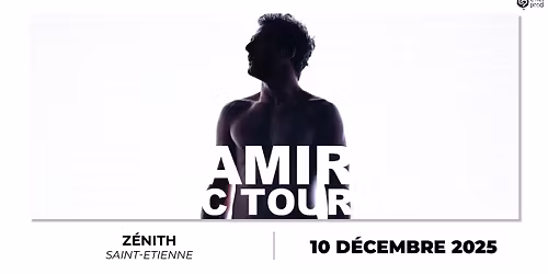 AMIR \u2022 Z\u00e9nith de Saint-Etienne \u2022 Mercredi 10 d\u00e9cembre 2025