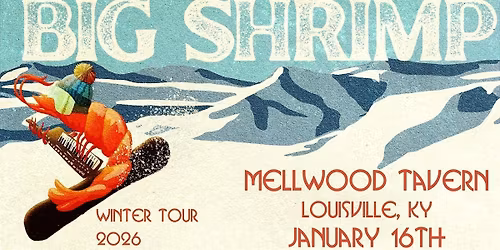 Big Shrimp @ The Mellwood Tavern