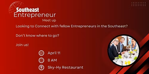 Southeast Entrepreneur Meet Up - April 11