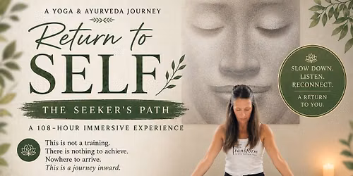 Return to Self: The Seeker\u2019s Path \u2014 Yoga & Ayurveda Journey