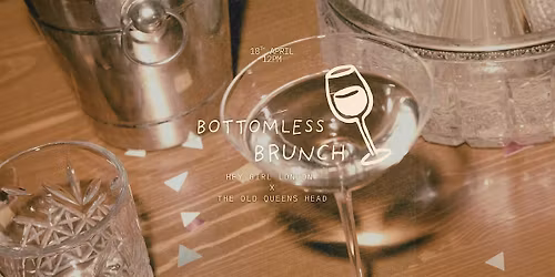 Bottomless Brunch - Hey Girl London X The Old Queens Head
