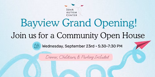 Soar Autism Center Bayview Grand Opening & Community Open House