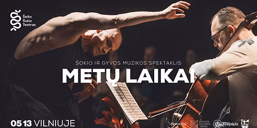 \u0160okio ir gyvos muzikos spektaklis MET\u0172 LAIKAI | \u0160eiko \u0161okio teatras | Vilnius