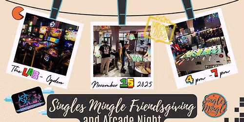 Singles Mingle Friendsgiving and Arcade Night
