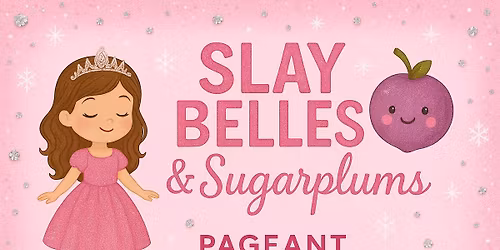 Slay Belles & Sugar Plums - Meridian, Ms.