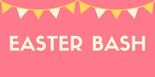 Easter Bash