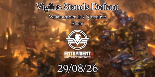 29.08.26 Vigilus Stands Defiant: A Warhammer 40k Narrative Event