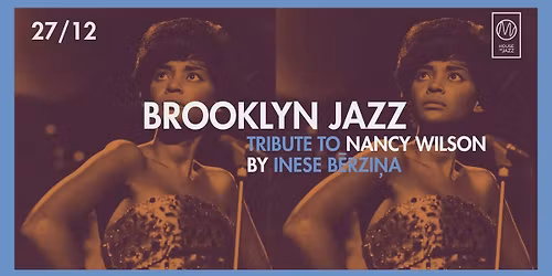 BROOKLYN JAZZ | Tribute to Nancy Wilson by Inese B\u0113rzi\u0146a | M\/House of Jazz