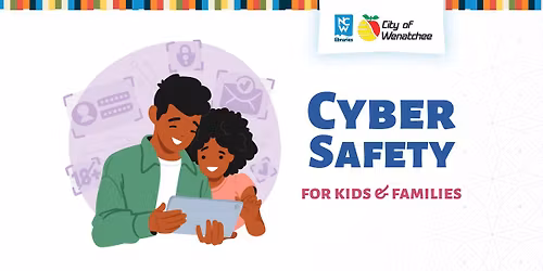 Cyber Safety for Kids and Families