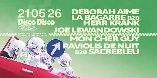 Opening DISCO DISCO x Virage : Deborah Aime La Bagarre B2B Herr Krank, Joe Lewandowski, Mon Cher Guy