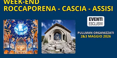 Week-end Roccaporena - Cascia - Assisi \u26ea "2&3 Maggio 2026" \ud83d\ude8c Bus Organizzati