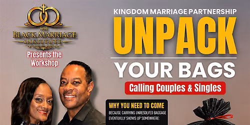 THE BLACK MARRIAGE INSTITUTE PRESENTS \u201cUNPACK YOUR BAGS\u201d with THE BURKS