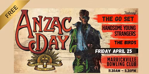 ANZAC DAY 2026:  The Go Set \/ Handsome Young Strangers \/ The Birds