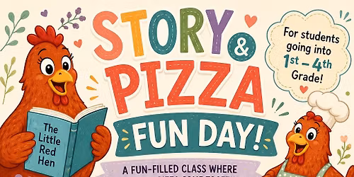 Story & Pizza Fun Day Featuring The Little Red Hen