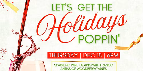 Let's Get The Holidays Poppin' - Sparkling Wine Tasting