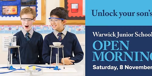 Warwick Junior School Open Morning - Saturday, 8 November