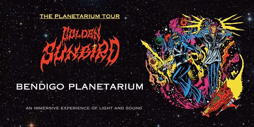 GOLDEN SUNBIRD - The Planetarium Tour - Bendigo Planetarium