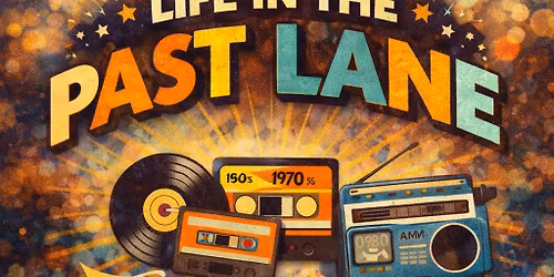 LIVE MUSIC \u2013 LIFE IN THE PAST LANE