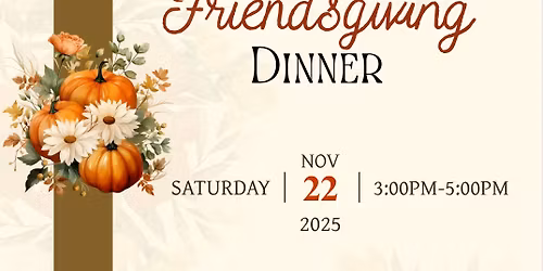 Friendsgiving Dinner