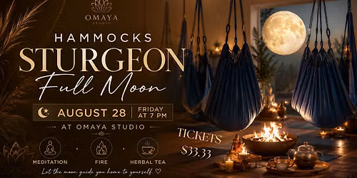 Hammocks Sturgeon Full Moon Ceremony | Meditation \u2022 Fire \u2022 Herbal Tea
