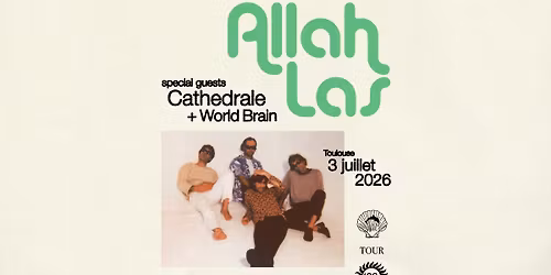 ALLAH-LAS + CATHEDRALE + WORLD BRAIN - Le Bikini