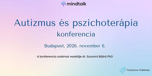 \ud83e\udde9 Autizmus \u00e9s pszichoter\u00e1pia \u2013 szakmai konferencia