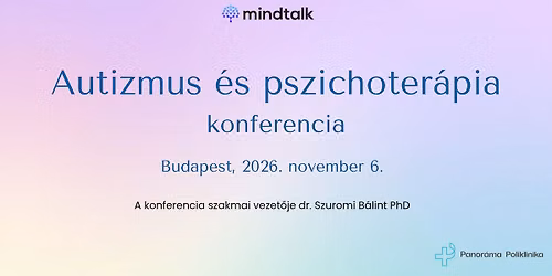 \ud83e\udde9 Autizmus \u00e9s pszichoter\u00e1pia \u2013 szakmai konferencia